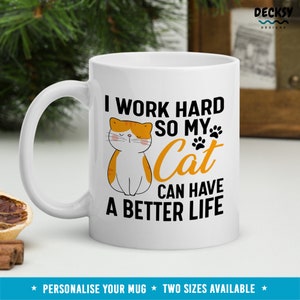 Cute Cat Mug, Cat Mom Gifts, I Work Hard So Custom Coffee Mug, Crazy Cat Lady Birthday Cup, Pet Cat Mug Men, Funny Kitten Gift, Cat Dad Gift