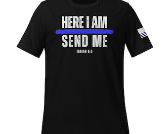 Polizist senden mir Shirt Geschenk Strafverfolgungshemden dünne blaue Linie Shirt für Polizisten Ehemann Vatertagsgeschenk Jesaja 6: 8 6 8