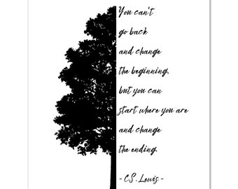 Cs Lewis Quote - "You Can'T Go Back And Change The Beginning" (Not Framed, Read Desc.)