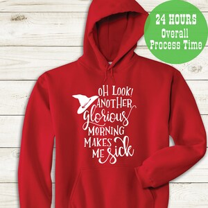 Oh Look Another Glorious Morning Sweatshirt