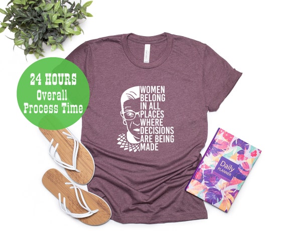 Ruth Bader Ginsburg Shirt Women Belong In All Places Gift Ruth Bader Ginsburg Shirt Women Belong In All Places Gift