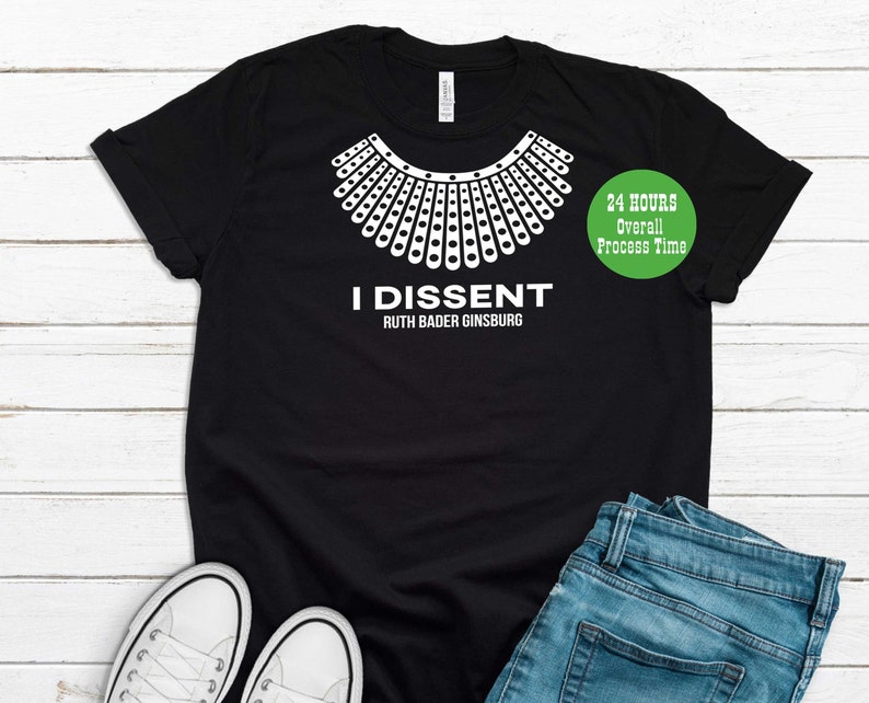 Ruth Bader Ginsburg Shirt Rbg Shirt Rest in Peace I Dissent Shirt RBG Shirt I Dissent Supreme Court Notorious RBG