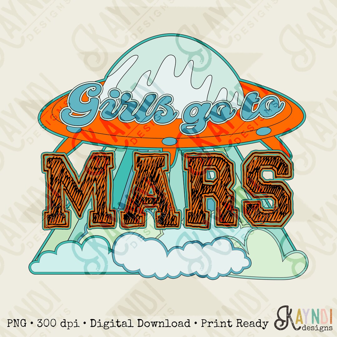 Girls Go to Mars Sublimation Design PNG Digital Download Printable