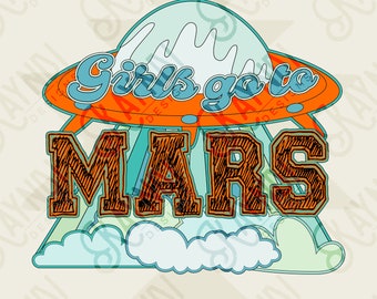 Girls go to Mars Sublimation Design PNG Digital Download Printable Retro Groovy Alien UFO Spaceship Girls go to Mars Cute Children's School