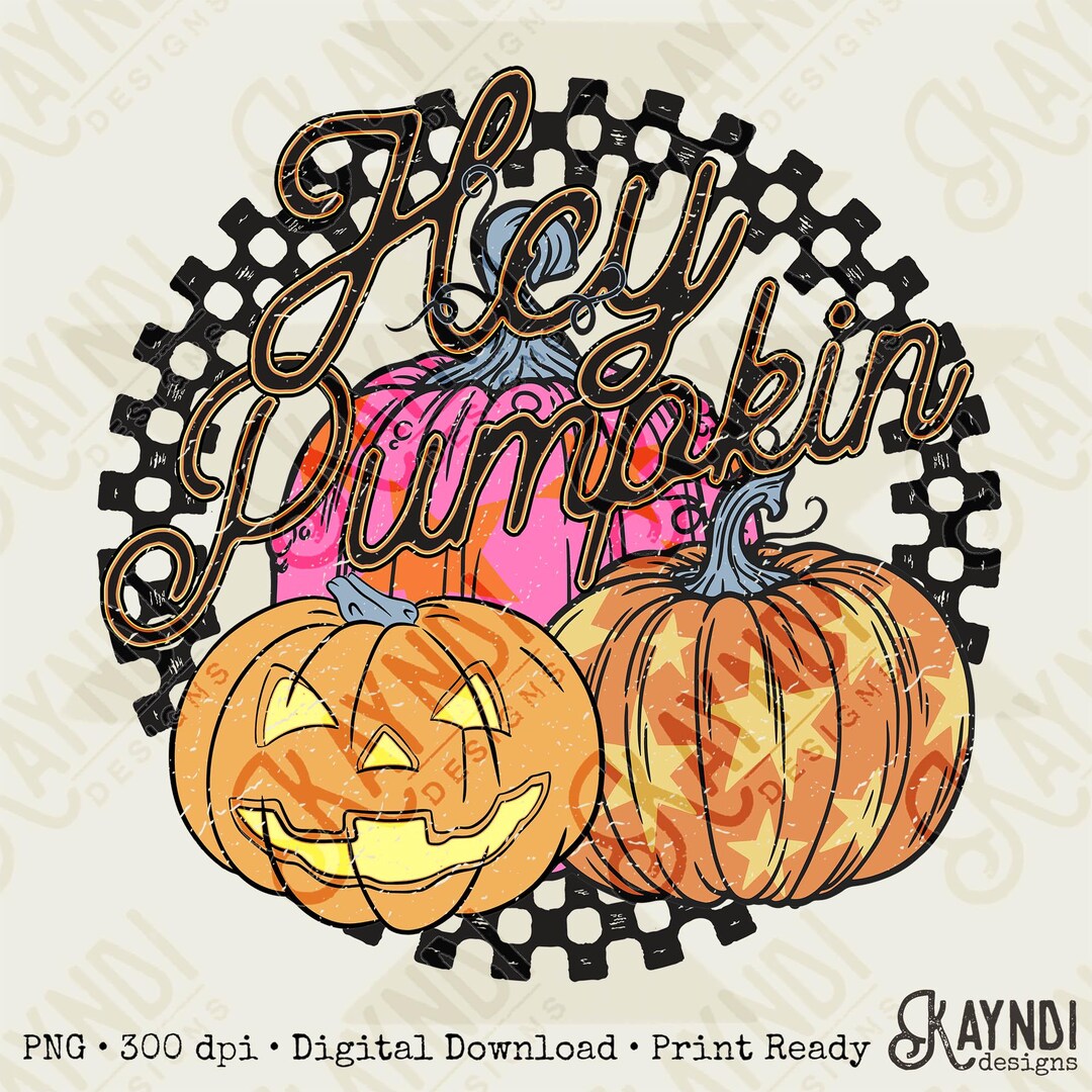 Hey Pumpkin Sublimation Design PNG Digital Download Printable Fall ...