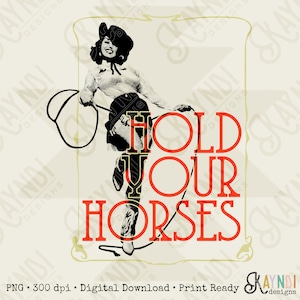 Hold Your Horses Sublimation Design PNG Digital Download Printable
