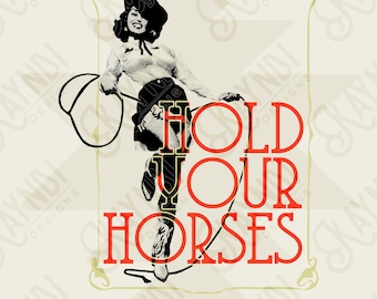 Hold Your Horses Sublimation Design PNG Digital Download Printable