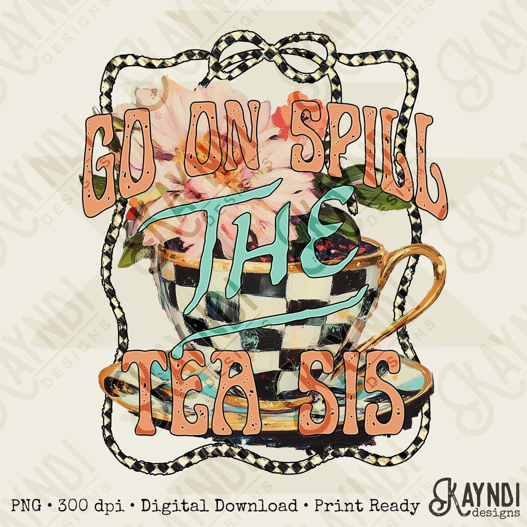 Spill the Tea Sis Sublimation Design PNG Digital Download Printable ...