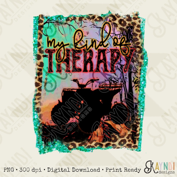 My Kind of Therapy ATV UTV Sublimation Design PNG Digital Download Printable Razr 4x4 Outdoor Trail Riding Muddin Four-Wheeler Leopard