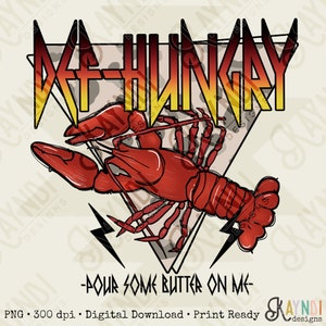 Def-Hungry Pour Some Butter On Me | Sublimation Design PNG Digital Download Printable | Crawfish Season Crawdaddy Lobster Louisiana Southern