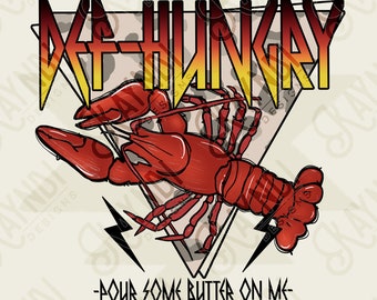 Def-Hungry Pour Some Butter On Me | Sublimation Design PNG Digital Download Printable | Crawfish Season Crawdaddy Lobster Louisiana Southern