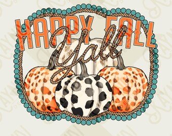 Happy Fall Y'all Sublimation Design PNG Digital Download Printable Western Halloween Pumpkin Cactus Fall Southern Cowboy