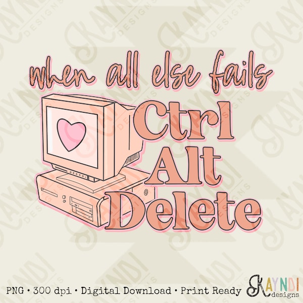 When All Else Fails Ctrl Alt Delete | Retro Sublimation Design PNG Digital Download Printable