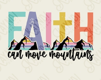 Faith Can Move Mountains Sublimation Design PNG Digital Download Printable Pastel Colorful Christian Jesus Quote Saying Inspirational Retro