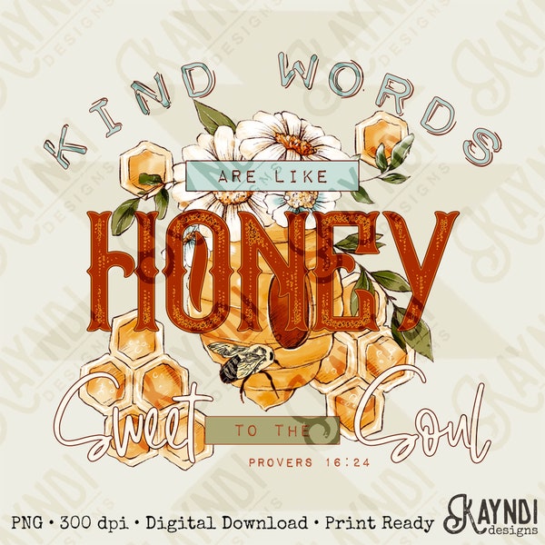 Kind words are like honey sweet to the soul Sublimation PNG, Digital Download, Printable Honeybee, Honeycomb, DIY Craft Design