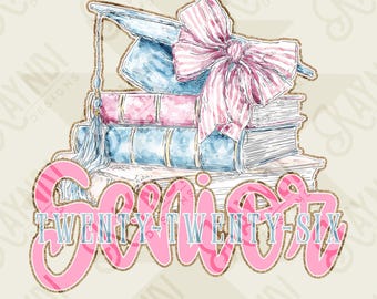 Senior Twenty-Twenty-Six Sublimation Design PNG Digital Download Pink Blue Preppy Books Bow Graduation