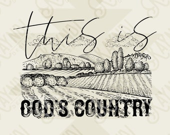 This is Gods Country | Sublimation Design PNG Digital Download Printable | Farm Farmer Country Southern Christian Faith Single Color Barn