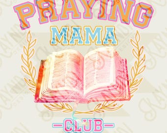 Praying Mama Club Sublimation Design PNG Digital Download Printable