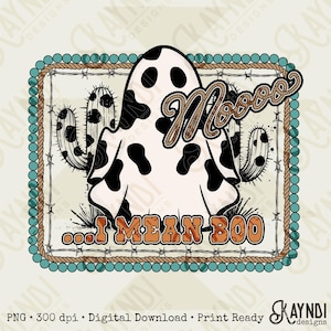 Mooooo ... I Mean Boo Sublimation Design PNG Digital Download Printable Cowprint Fall CactusAutumn Fall Halloween