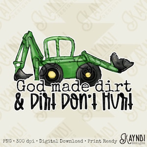 God Made Dirt & Dirt Don't Hurt Sublimation Design PNG Digital Download Printable Kids Design Toy Tractor Boys Children's Baby Christian G image 1