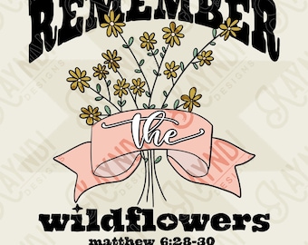 Erinnere dich an die Wildblumen Sublimation Design PNG Digital Download Druckbare Frühlingsblumen Bögen