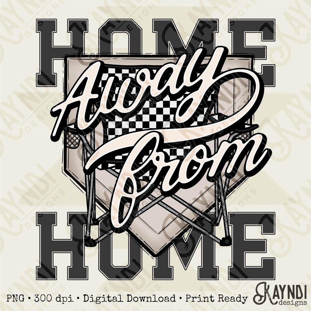 Curated visual reference: Business Home Away From Home Reference: Home Away From Home Design Png Digital Download Printable Sublimation