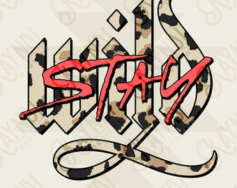 Stay Wild Sublimation Design PNG Digital Download Printable