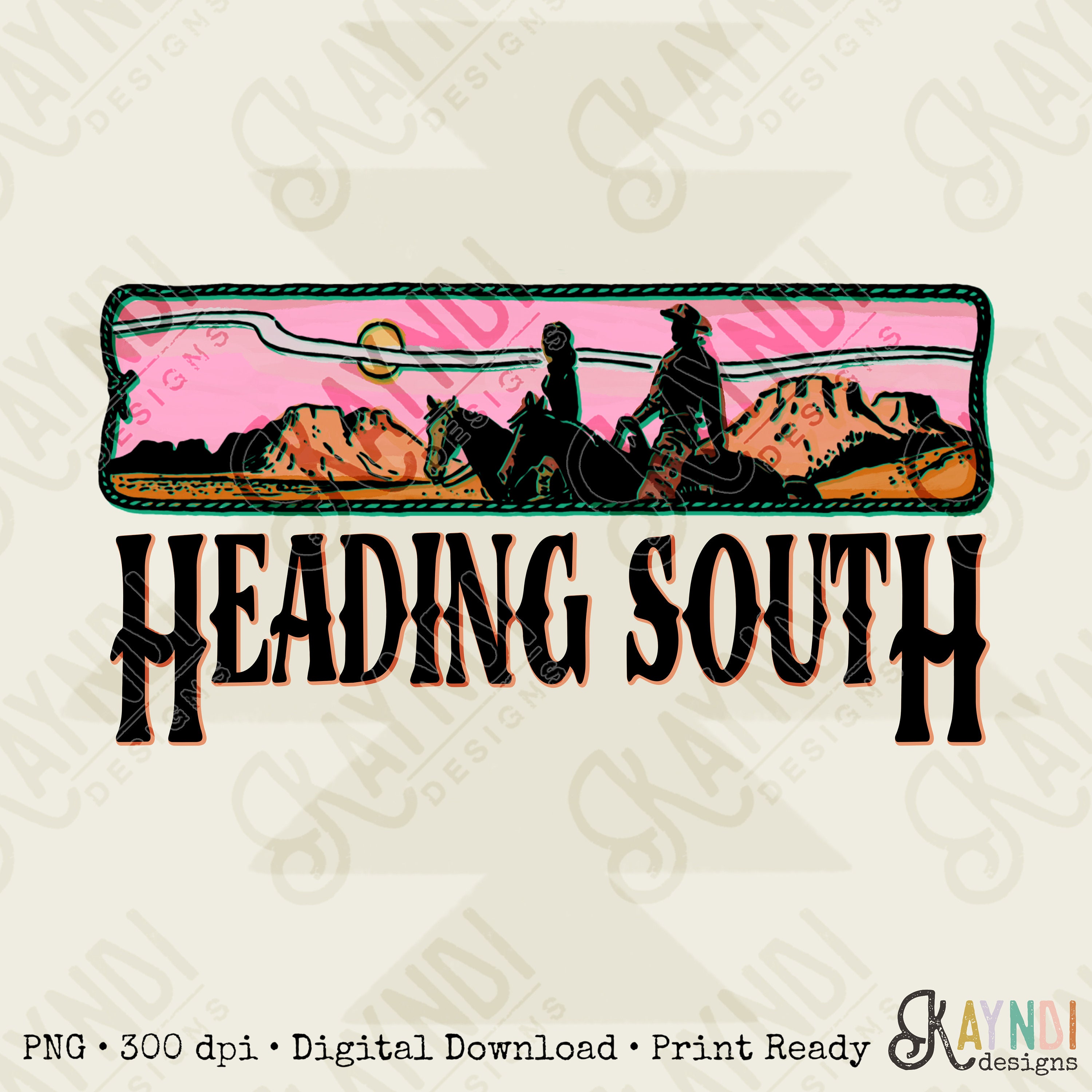 Heading South Sublimation Design PNG Digital Download Printable