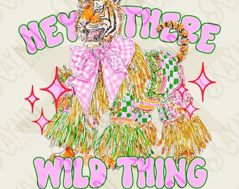 Hey There Wild Thing Tiger Design PNG Digital Download Sublimation DTF Print Ready