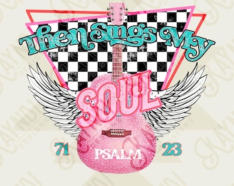 Then Sings My Soul Sublimation Design PNG Digital Download Printable