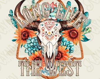 Long Live the West Sublimation Design PNG Digital Download Printable Western Girly Cowgirl Skull