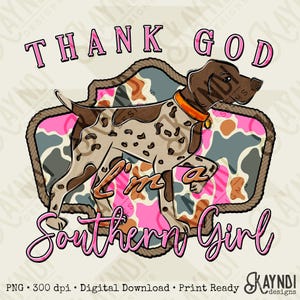 May include: A digital graphic featuring a brown and white dog with the text "Thank God I'm a Southern Girl." The dog is set against a pink and brown patterned background, framed by a rope border. The text is in pink and brown.