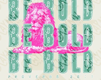 Be Bold Lion Sublimation Design PNG Digital Download Printable Christian Faith Proverbs Mama