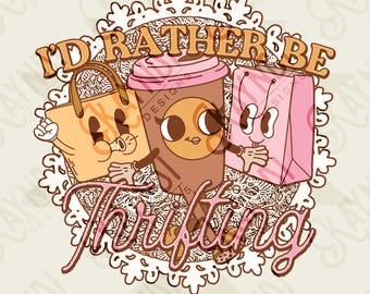 I'd Rather be Thrifting Pink Sublimation Design PNG Digital Download Printable Vintage Shopping Coffee