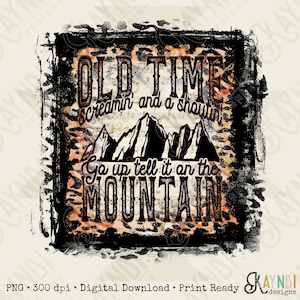 Old Time Screamin and Shouting Go Up Tell it on the Mountain Sublimation Design PNG Digital Download Printable Country Southern Christian