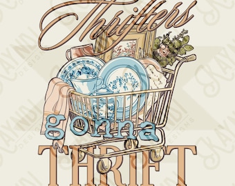 Thrifters Gonna Thrift Sublimationsdesign PNG Digital Download Vintage Thrifting Shop