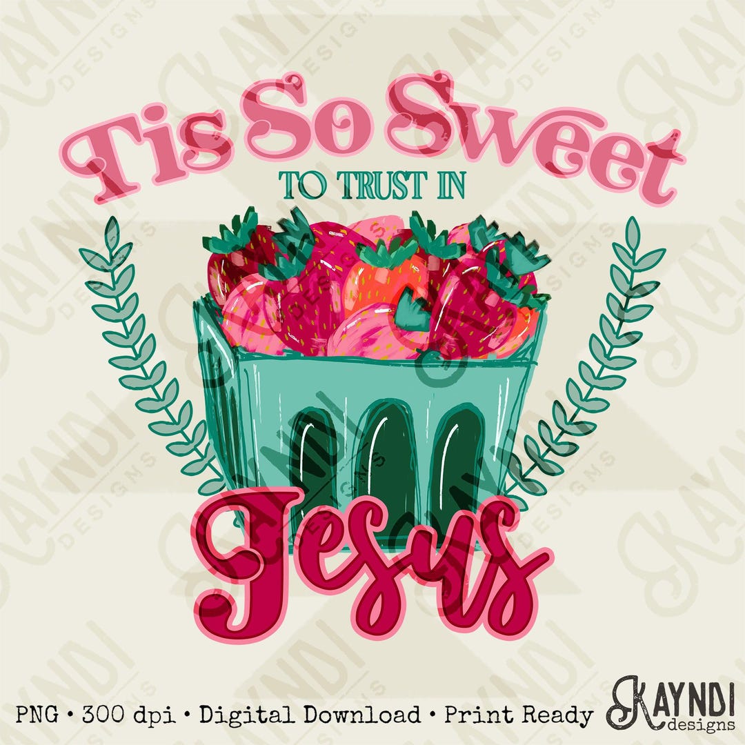 Tis so Sweet to Trust in Jesus Sublimation Design PNG Digital Download ...