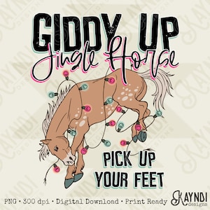 Giddy Up Jingle Horse Pick Up Your Feet Sublimation Design PNG Digital Download Printable Western Christmas Cowgirl Rodeo Horse