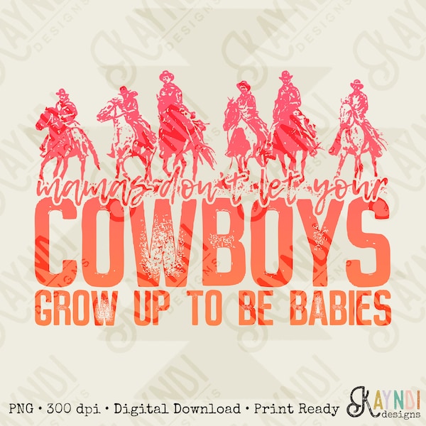 Mamas Dont Let Your Cowboys Grow up Without Jesus Png - Etsy
