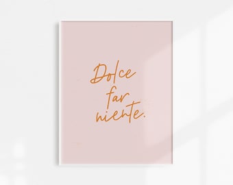 Dolce Far Niente | Home Print | Sweet Doing Nothing | Sweet Idleness | Italian Phrase | Italian Print | Il Dolce Far Niente | Italian Wall