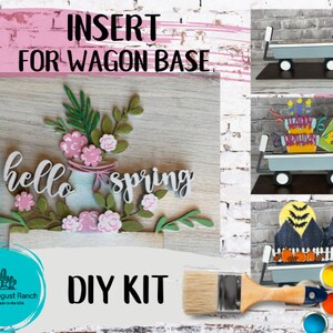 May include: DIY kit for a wagon base with three different insert options: a spring floral arrangement, a birthday cake, and a Halloween scene. The kit includes paint and a paintbrush.