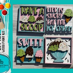 May include: DIY wood paint kit with four signs featuring ice cream cones and scoops. The signs say "Have a Scoop", "Life is Short Eat the Ice Cream", "Sweet", and a bowl of ice cream with three scoops.