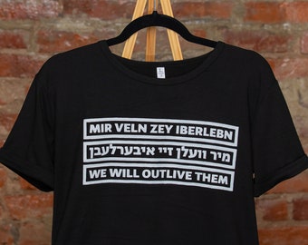 Hand Spray Painted We Will Outlive Them Yiddish Custom T-Shirt, Jewish Gifts, Judaica Art, Handpainted TShirt, Jewish Shirt, Resistance Art