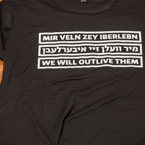 Hand Spray Painted We Will Outlive Them Yiddish Custom T-Shirt, Jewish Gifts, Judaica Art, Handpainted TShirt, Jewish Shirt, Resistance Art image 3