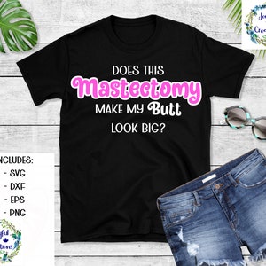 Mastectomy Humor SVG - breast cancer survivor gift