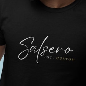 Custom Shirt Salsa Dancer |  &quot;Salsero&quot; with Est. Year | Birthday Gift for Him | Dance Clothes | Personalized | Dancer T-Shirt | 2Merchants