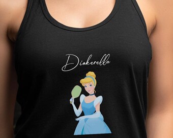 Dinkerella Pickleball Racerback Tank Top for Women | Cinderella Holding Paddle | Funny Pickleball Shirt | Cute Pickleball Gift for Her