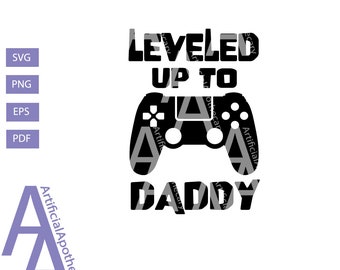 Digital File - leveled up to daddy, daddy svg, father svg, fathers day, new dad, gamer svg, nerdy svg (eps, svg, pdf, png, jpeg)