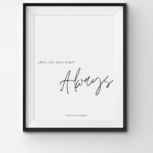 After all this time? Always - Dreamlike print, wall decor, wall art quote - Romantic, friendship - Instant download