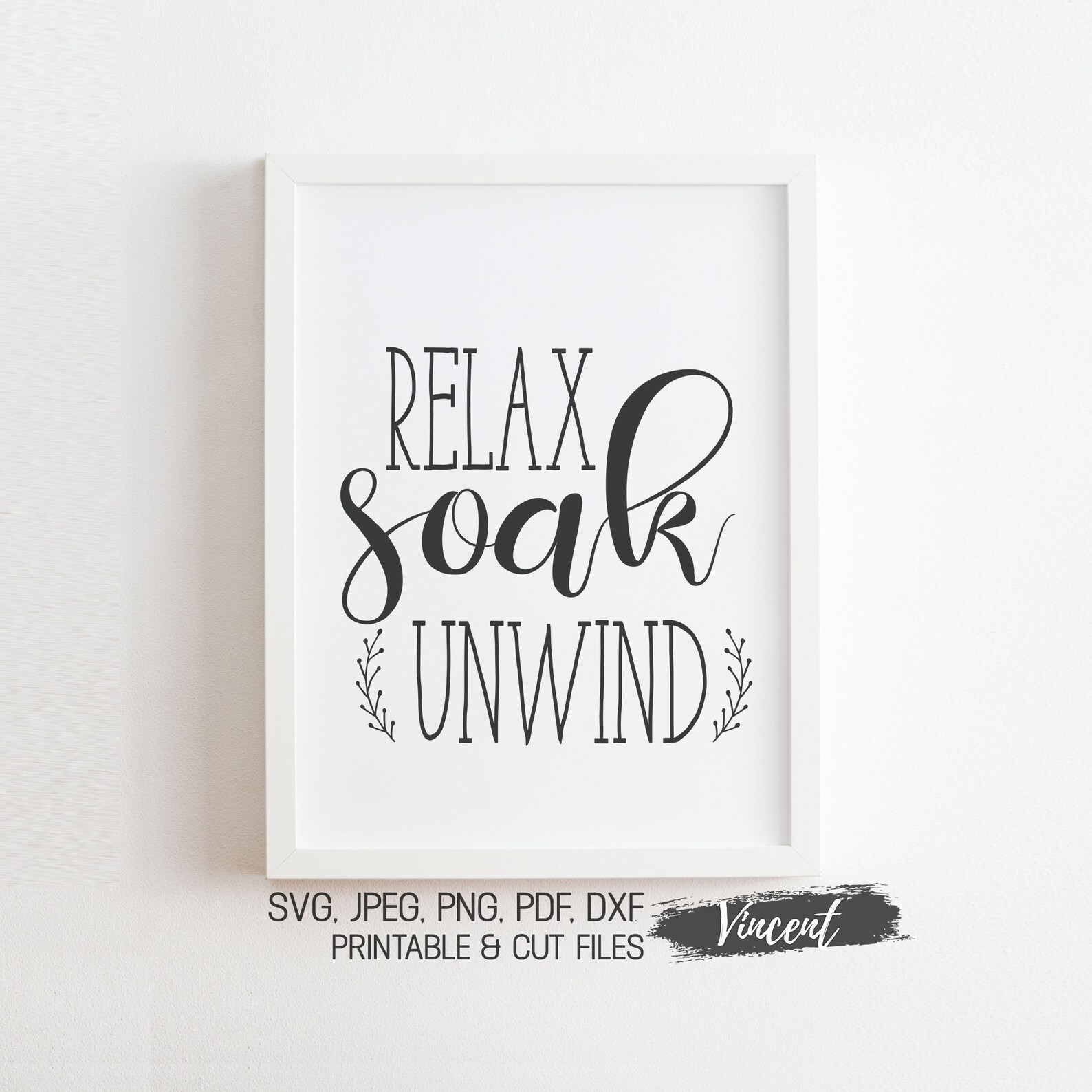 Relax Soak Unwind Printable Bathroom Sign SVG JPEG PDF Png | Etsy